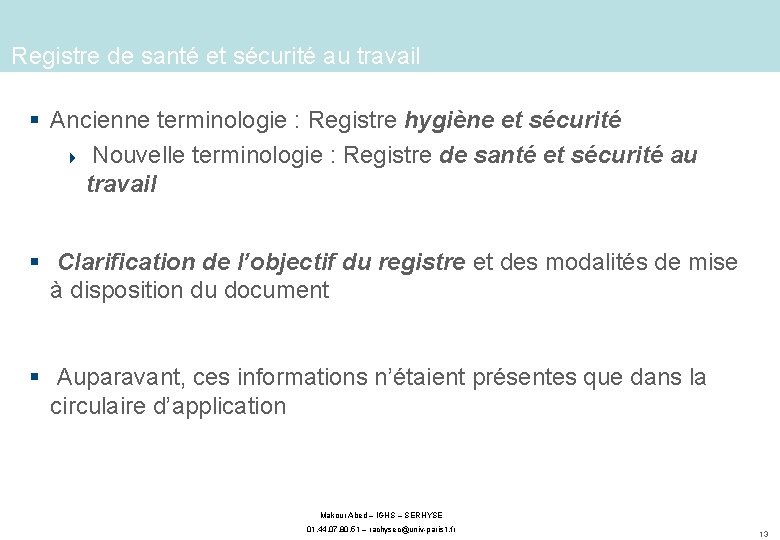 Registre de santé et sécurité au travail § Ancienne terminologie : Registre hygiène et