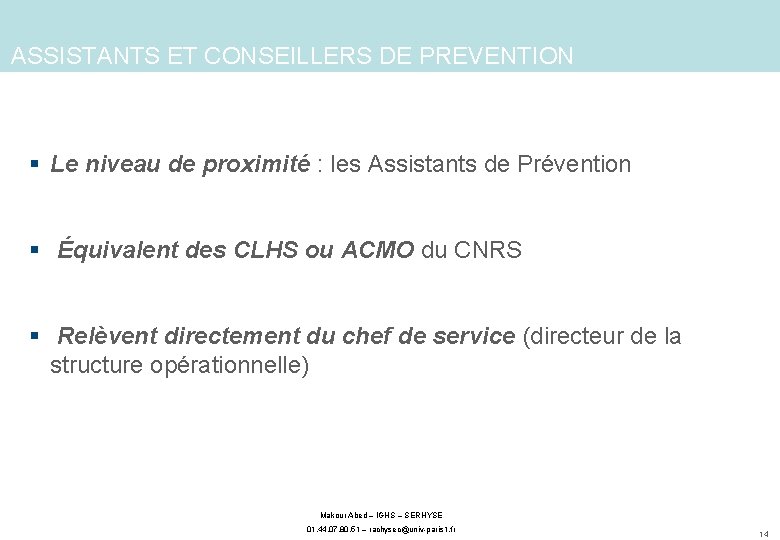 ASSISTANTS ET CONSEILLERS DE PREVENTION § Le niveau de proximité : les Assistants de