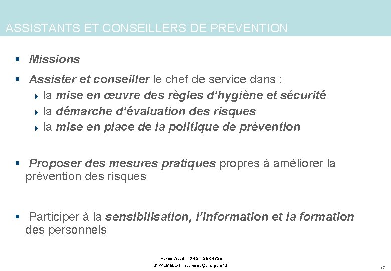 ASSISTANTS ET CONSEILLERS DE PREVENTION § Missions § Assister et conseiller le chef de