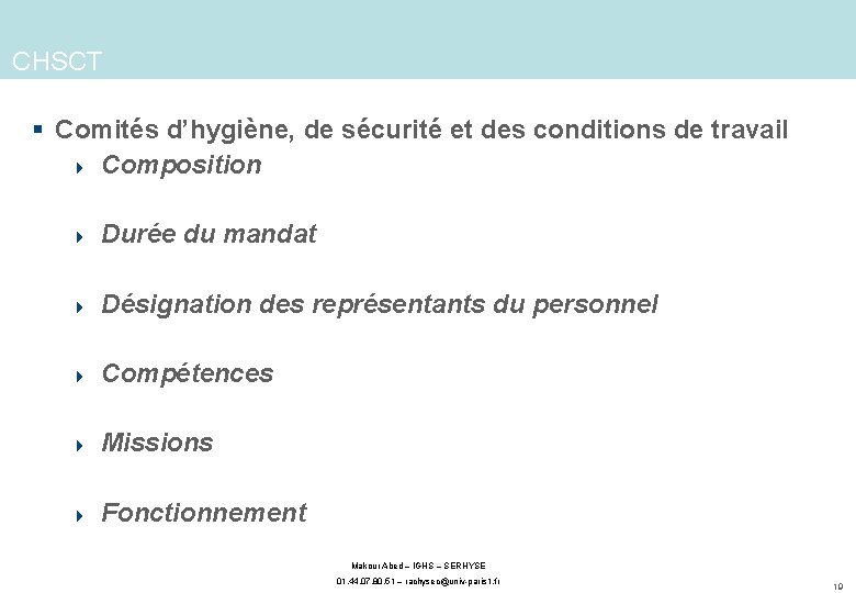CHSCT § Comités d’hygiène, de sécurité et des conditions de travail 4 Composition 4