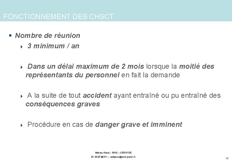 FONCTIONNEMENT DES CHSCT § Nombre de réunion 4 3 minimum / an 4 4