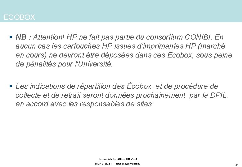 ECOBOX § NB : Attention! HP ne fait pas partie du consortium CONIBI. En