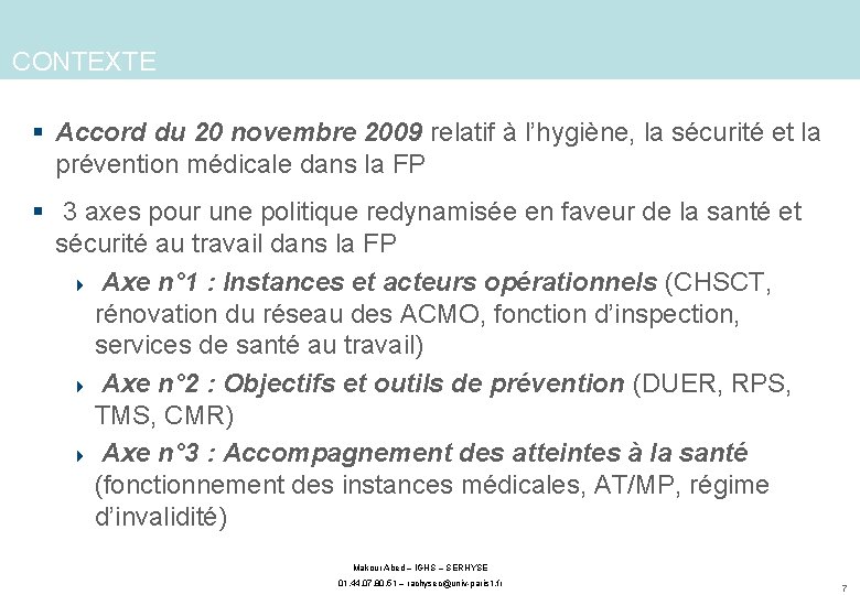 CONTEXTE § Accord du 20 novembre 2009 relatif à l’hygiène, la sécurité et la
