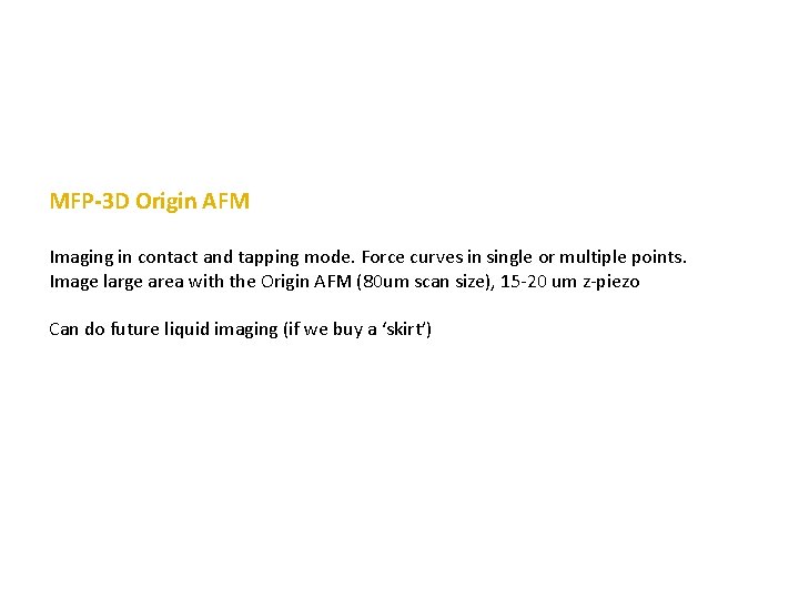 MFP-3 D Origin AFM Imaging in contact and tapping mode. Force curves in single