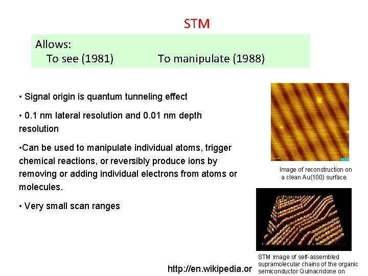 STM Allows: To see (1981) To manipulate (1988) • Signal origin is quantum tunneling