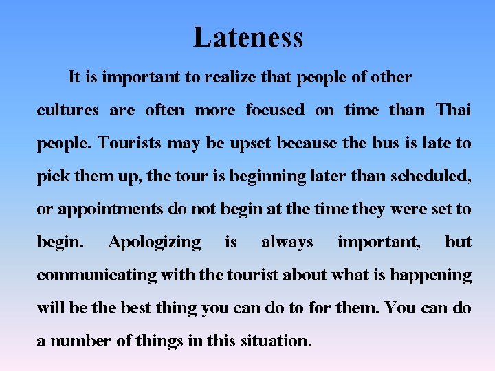 Lateness It is important to realize that people of other cultures are often more