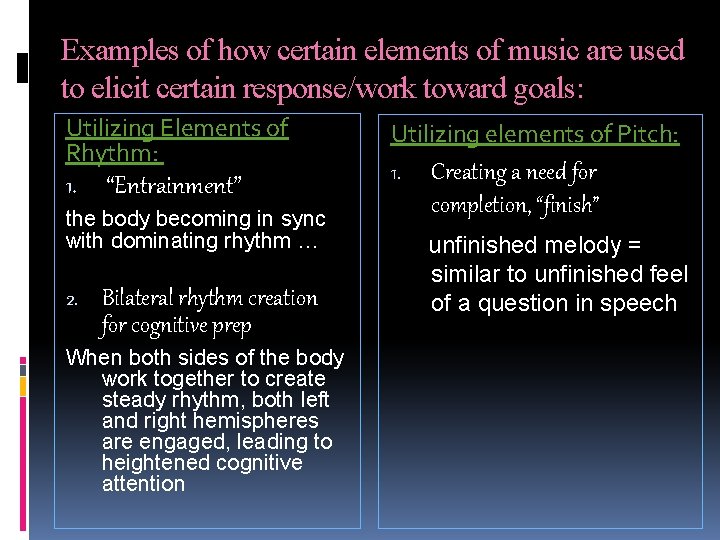 Examples of how certain elements of music are used to elicit certain response/work toward