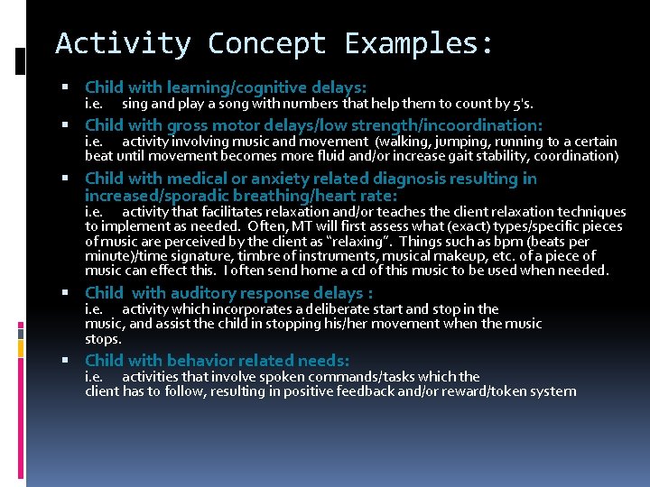 Activity Concept Examples: Child with learning/cognitive delays: i. e. sing and play a song