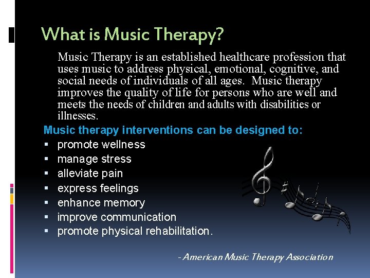 What is Music Therapy? Music Therapy is an established healthcare profession that uses music