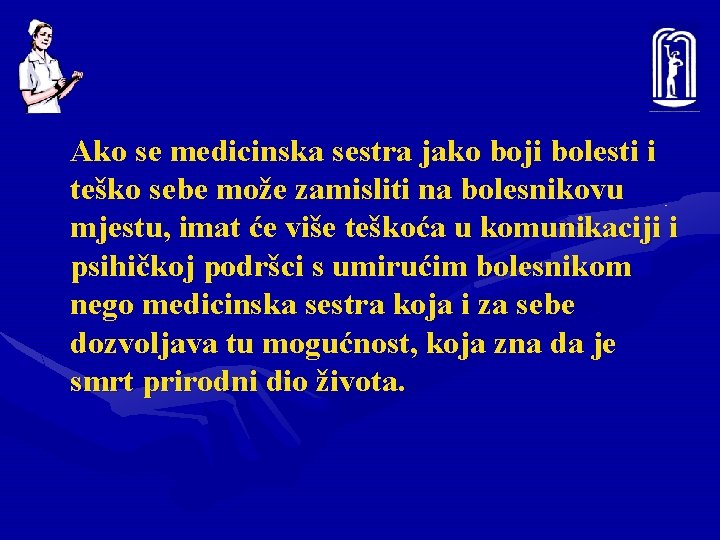 Ako se medicinska sestra jako boji bolesti i teško sebe može zamisliti na bolesnikovu