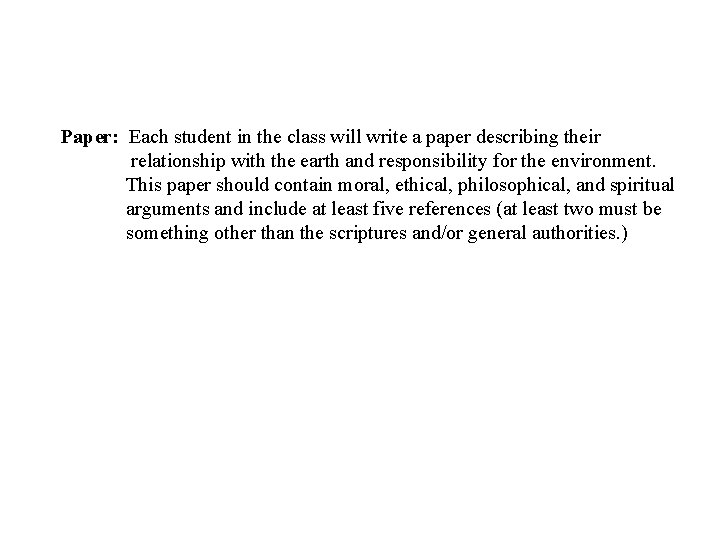 Paper: Each student in the class will write a paper describing their relationship with