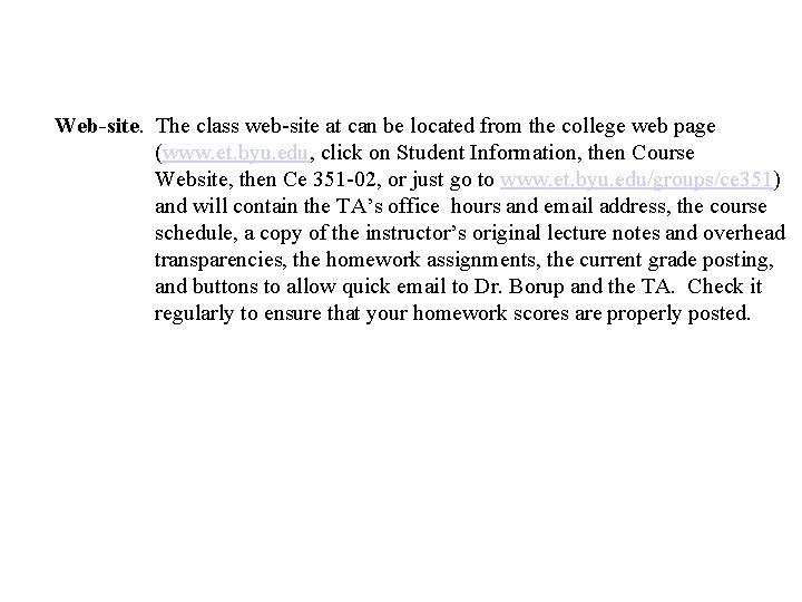 Web-site. The class web-site at can be located from the college web page (www.