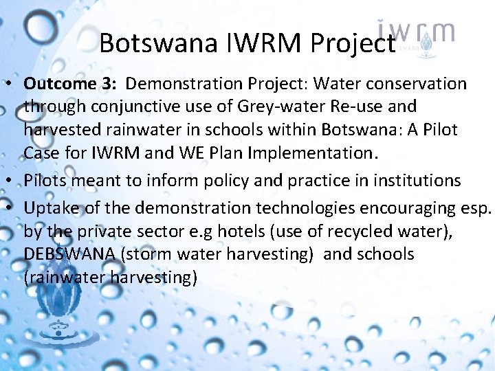 Botswana IWRM Project • Outcome 3: Demonstration Project: Water conservation through conjunctive use of