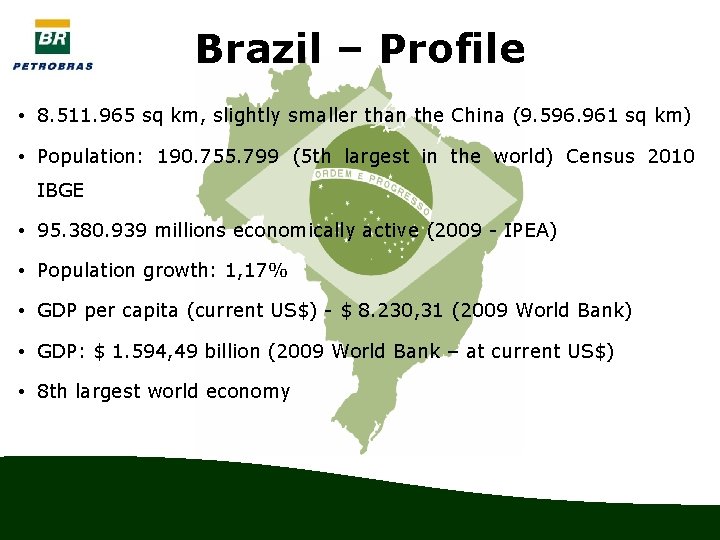 Brazil – Profile • 8. 511. 965 sq km, slightly smaller than the China
