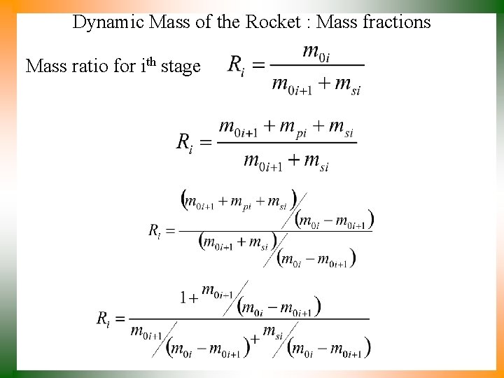 Dynamic Mass of the Rocket : Mass fractions Mass ratio for ith stage 