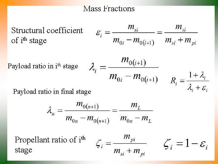 Mass Fractions Structural coefficient of ith stage Payload ratio in final stage Propellant ratio