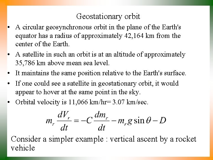 Geostationary orbit • A circular geosynchronous orbit in the plane of the Earth's equator