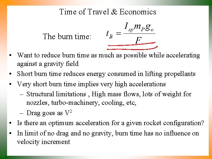 Time of Travel & Economics The burn time: • Want to reduce burn time