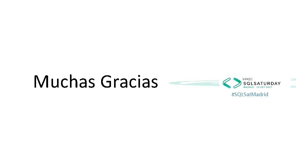 Muchas Gracias #SQLSat. Madrid 