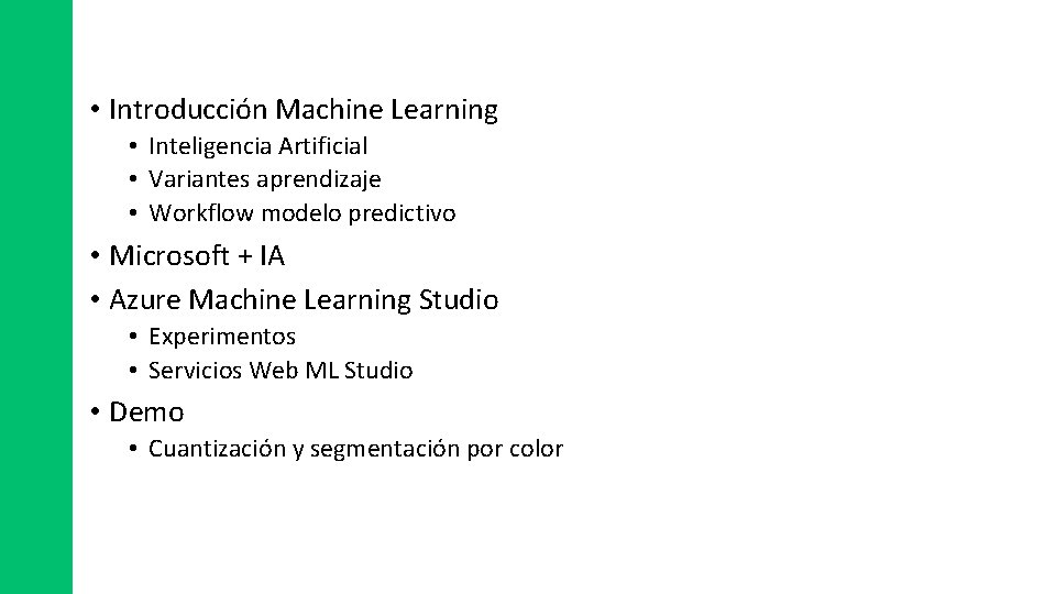  • Introducción Machine Learning • Inteligencia Artificial • Variantes aprendizaje • Workflow modelo
