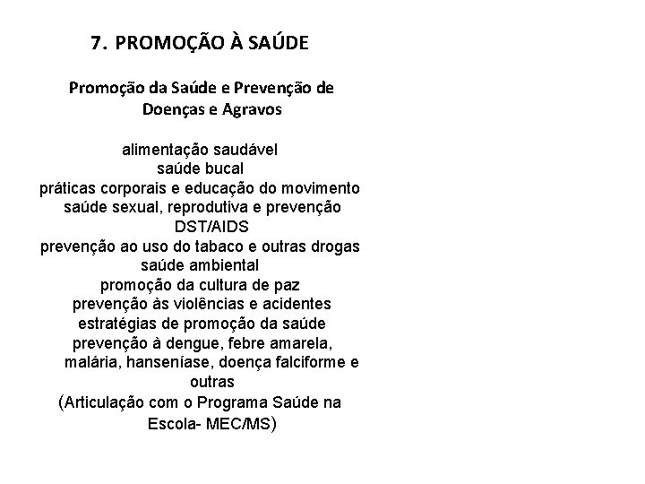 7. PROMOÇÃO À SAÚDE Promoção da Saúde e Prevenção de Doenças e Agravos alimentação