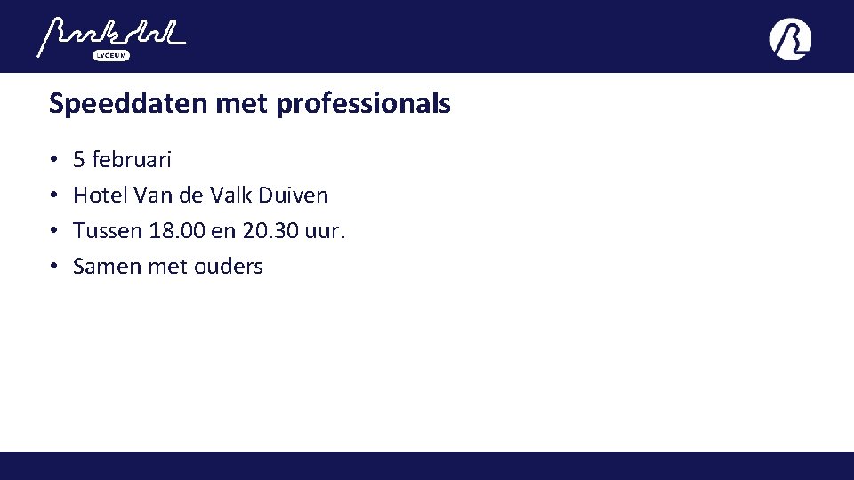 Speeddaten met professionals • • 5 februari Hotel Van de Valk Duiven Tussen 18.