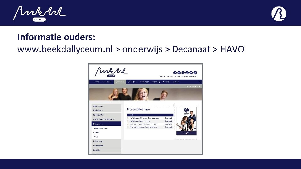 Informatie ouders: www. beekdallyceum. nl > onderwijs > Decanaat > HAVO 