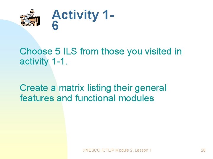 Activity 16 Choose 5 ILS from those you visited in activity 1 -1. Create Activity 16 Choose 5 ILS from those you visited in activity 1 -1. Create