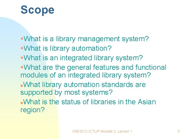 Scope §What is a library management system? §What is library automation? §What is an Scope §What is a library management system? §What is library automation? §What is an