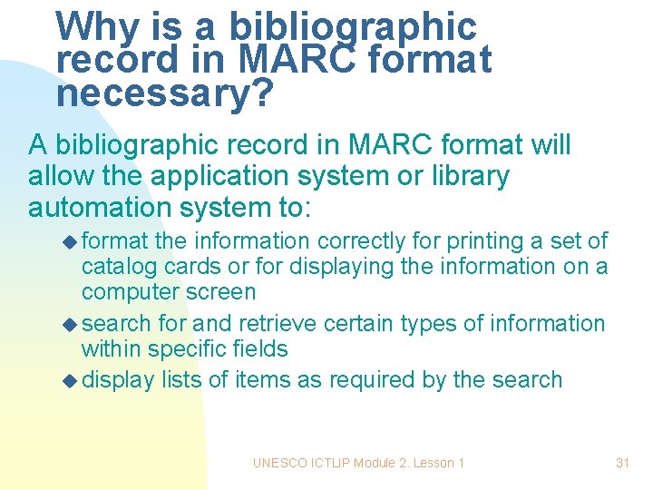 Why is a bibliographic record in MARC format necessary? A bibliographic record in MARC Why is a bibliographic record in MARC format necessary? A bibliographic record in MARC
