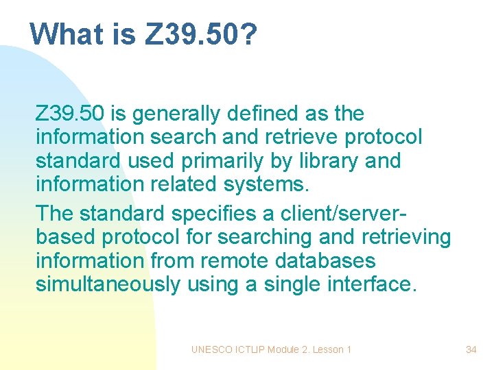 What is Z 39. 50? Z 39. 50 is generally defined as the information What is Z 39. 50? Z 39. 50 is generally defined as the information
