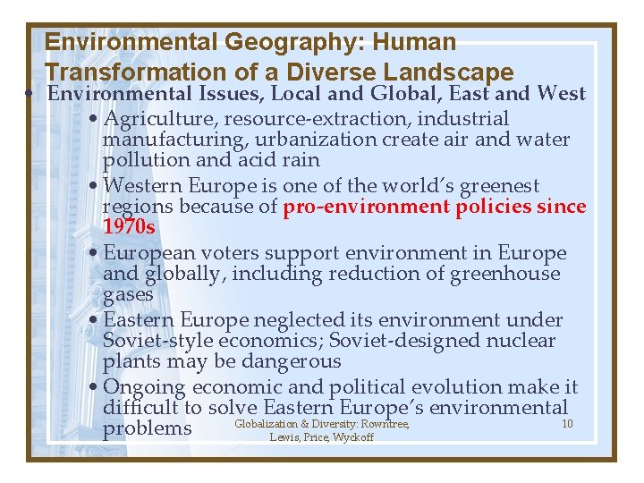 Environmental Geography: Human Transformation of a Diverse Landscape • Environmental Issues, Local and Global,