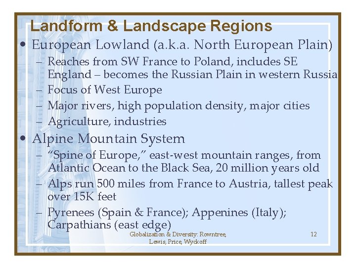 Landform & Landscape Regions • European Lowland (a. k. a. North European Plain) –