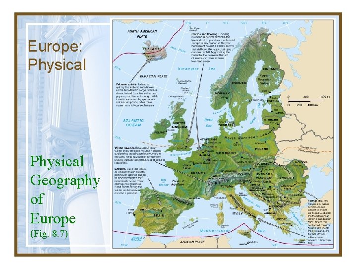 Europe: Physical Geography of Europe (Fig. 8. 7) Globalization & Diversity: Rowntree, Lewis, Price,