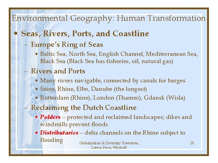 Environmental Geography: Human Transformation • Seas, Rivers, Ports, and Coastline – Europe’s Ring of Environmental Geography: Human Transformation • Seas, Rivers, Ports, and Coastline – Europe’s Ring of