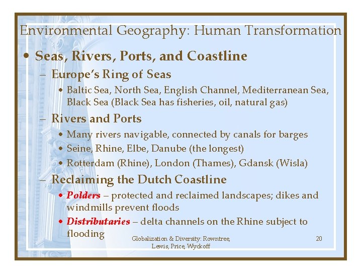 Environmental Geography: Human Transformation • Seas, Rivers, Ports, and Coastline – Europe’s Ring of