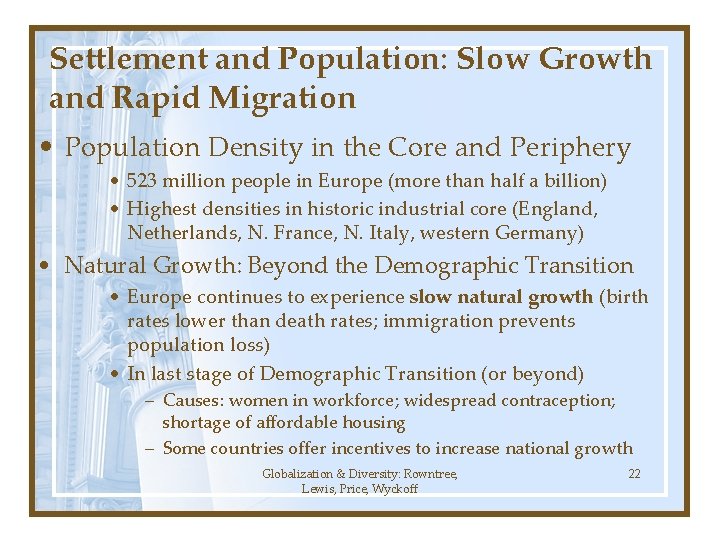 Settlement and Population: Slow Growth and Rapid Migration • Population Density in the Core Settlement and Population: Slow Growth and Rapid Migration • Population Density in the Core