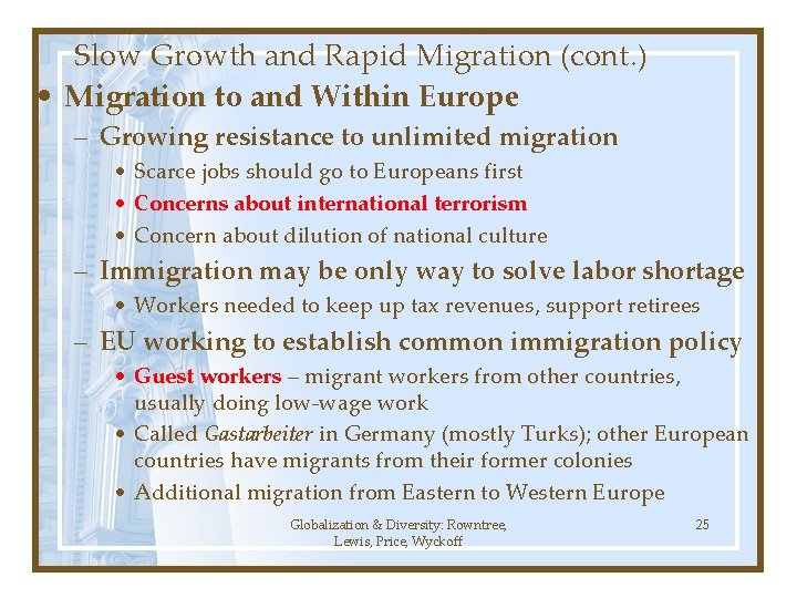 Slow Growth and Rapid Migration (cont. ) • Migration to and Within Europe –