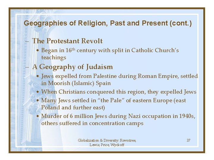 Geographies of Religion, Past and Present (cont. ) – The Protestant Revolt • Began