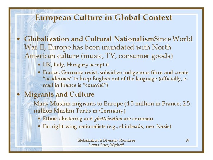 European Culture in Global Context • Globalization and Cultural Nationalism. Since World War II,