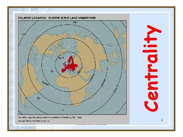 Centrality Globalization & Diversity: Rowntree, Lewis, Price, Wyckoff 4 Centrality Globalization & Diversity: Rowntree, Lewis, Price, Wyckoff 4