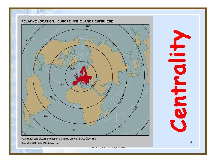 Centrality Globalization & Diversity: Rowntree, Lewis, Price, Wyckoff 4 