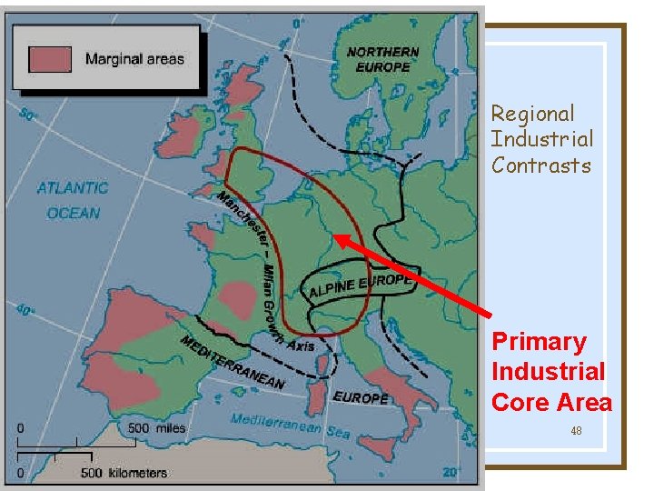 Regional Industrial Contrasts Primary Industrial Core Area Globalization & Diversity: Rowntree, Lewis, Price, Wyckoff