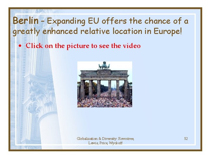 Berlin – Expanding EU offers the chance of a greatly enhanced relative location in Berlin – Expanding EU offers the chance of a greatly enhanced relative location in