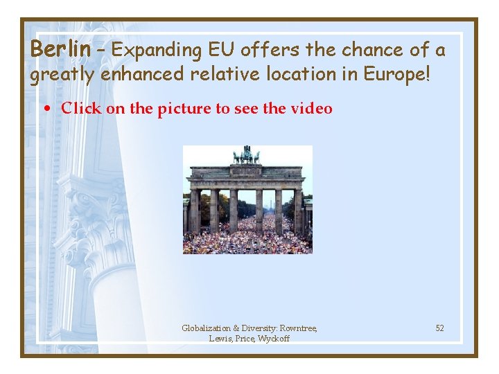 Berlin – Expanding EU offers the chance of a greatly enhanced relative location in