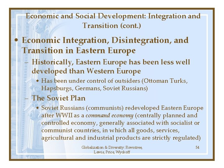 Economic and Social Development: Integration and Transition (cont. ) • Economic Integration, Disintegration, and