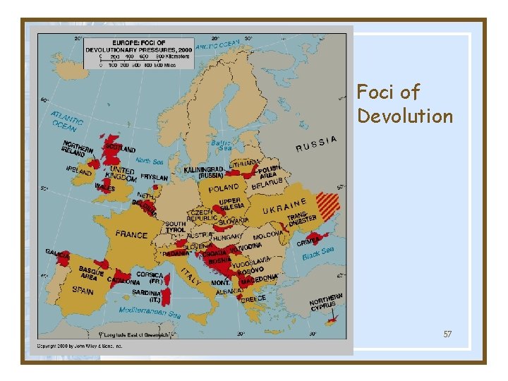 Foci of Devolution Globalization & Diversity: Rowntree, Lewis, Price, Wyckoff 57 