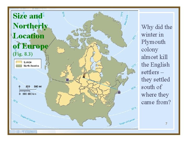 Size and Northerly Location of Europe Why did the winter in Plymouth colony almost Size and Northerly Location of Europe Why did the winter in Plymouth colony almost