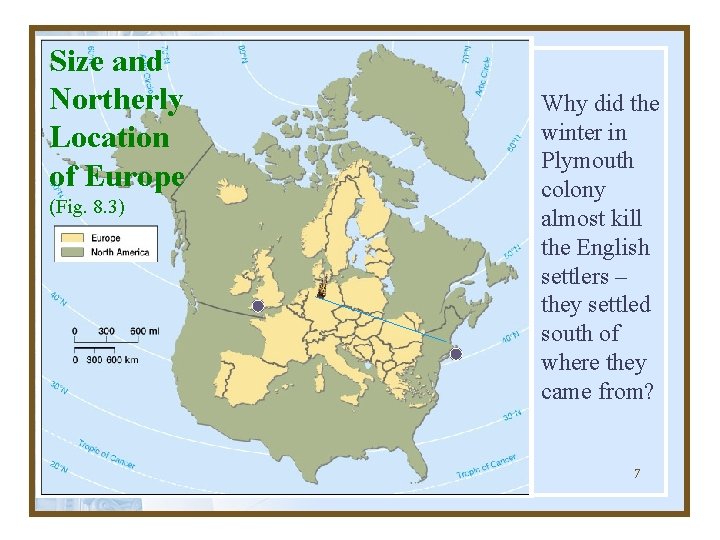 Size and Northerly Location of Europe Why did the winter in Plymouth colony almost