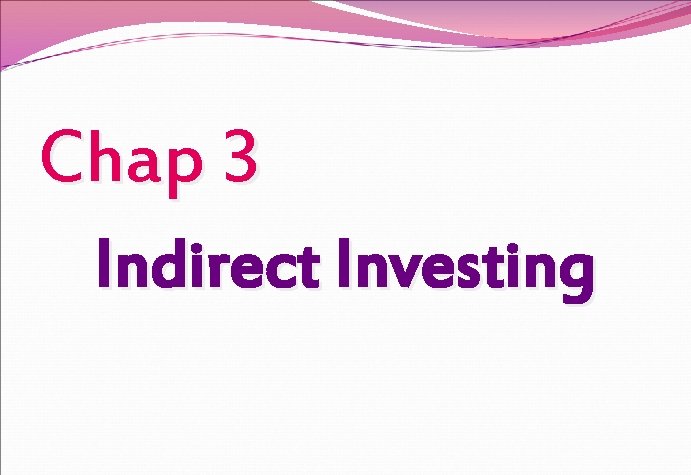 Chap 3 Indirect Investing 